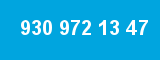 930 972 13 47